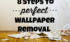The Best Way to Remove Wallpaper