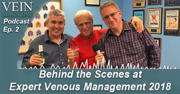 Vein Magazine Podcast with Dr. Steve Elias — Behind the Scenes at EVM 2018