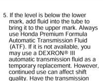 Dex 3 is not "certified".  Honda is recommending to use Dex 3 with DW1.  Where does it say not compatible with Honda DW1?  Honda can never say that because General Motors would sue them for defamation.