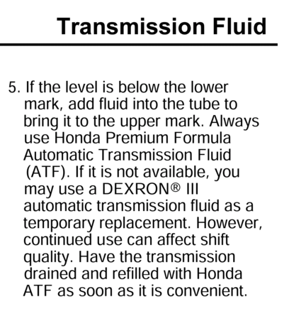 Dex 3 is not "certified".  Honda is recommending to use Dex 3 with DW1.  Where does it say not compatible with Honda DW1?  Honda can never say that because General Motors would sue them for defamation.
