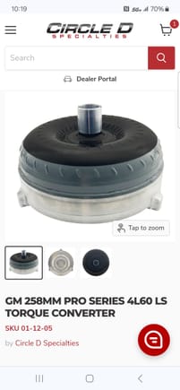 In route to my house, this is what circle d recommended considered i stayed with the 4l60. I ordered a transmission from frank so im confident he can build me something that will last
