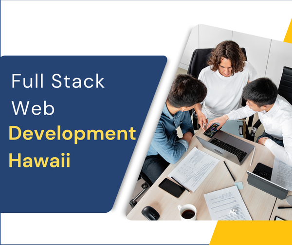 Full Stack Web Development Hawaii  