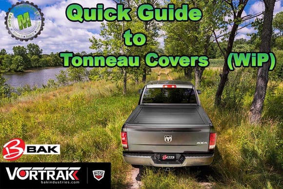A Quick Guide to Tonneau Covers (Work in Progress) Pictures is a BAK Industries' Vortrak, a new truck bed cover I kinda dig.