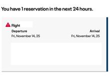 United.com says I have 1 reservation in the next 24 hours. It's for my flight on Friday. It is currently Wednesday, and the flight is 40 hours away.