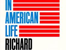 Hofstadter's essay "The Paranoid Style in American Politics" is also worth reading.