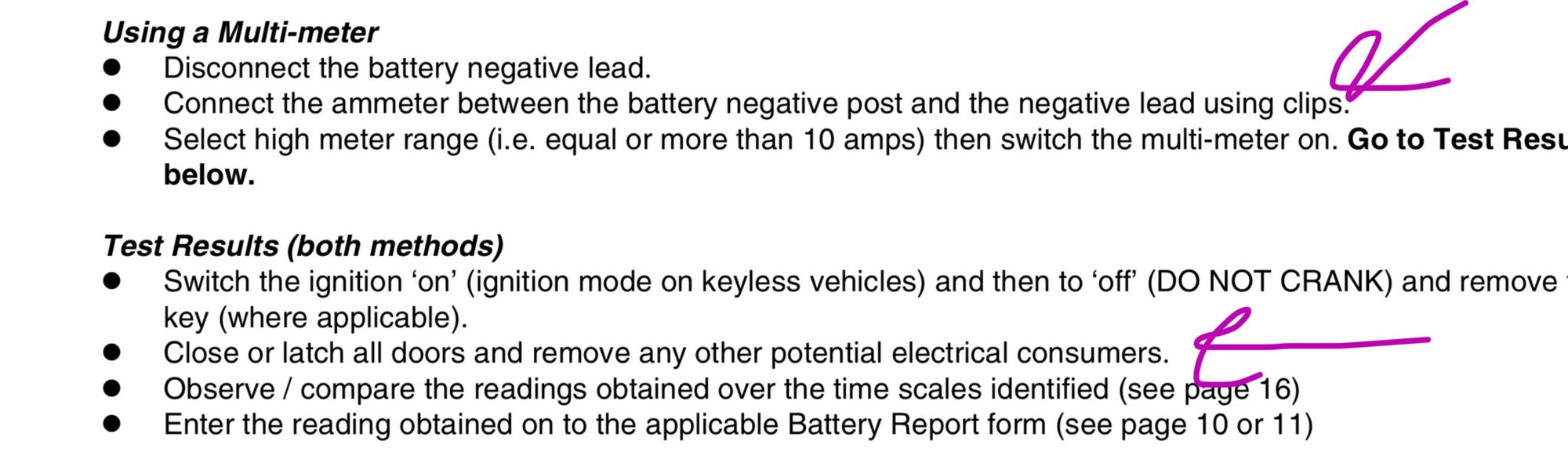 Close/latch all doors. But measure at battery. Which requires the trunk to be open, especially on a convertible.