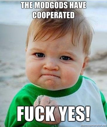The-ModGods-have-cooperated-FUCK-YES.jpg